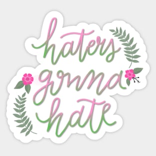 Haters Gonna Hate Sticker